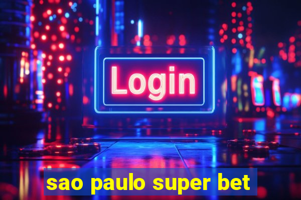 sao paulo super bet